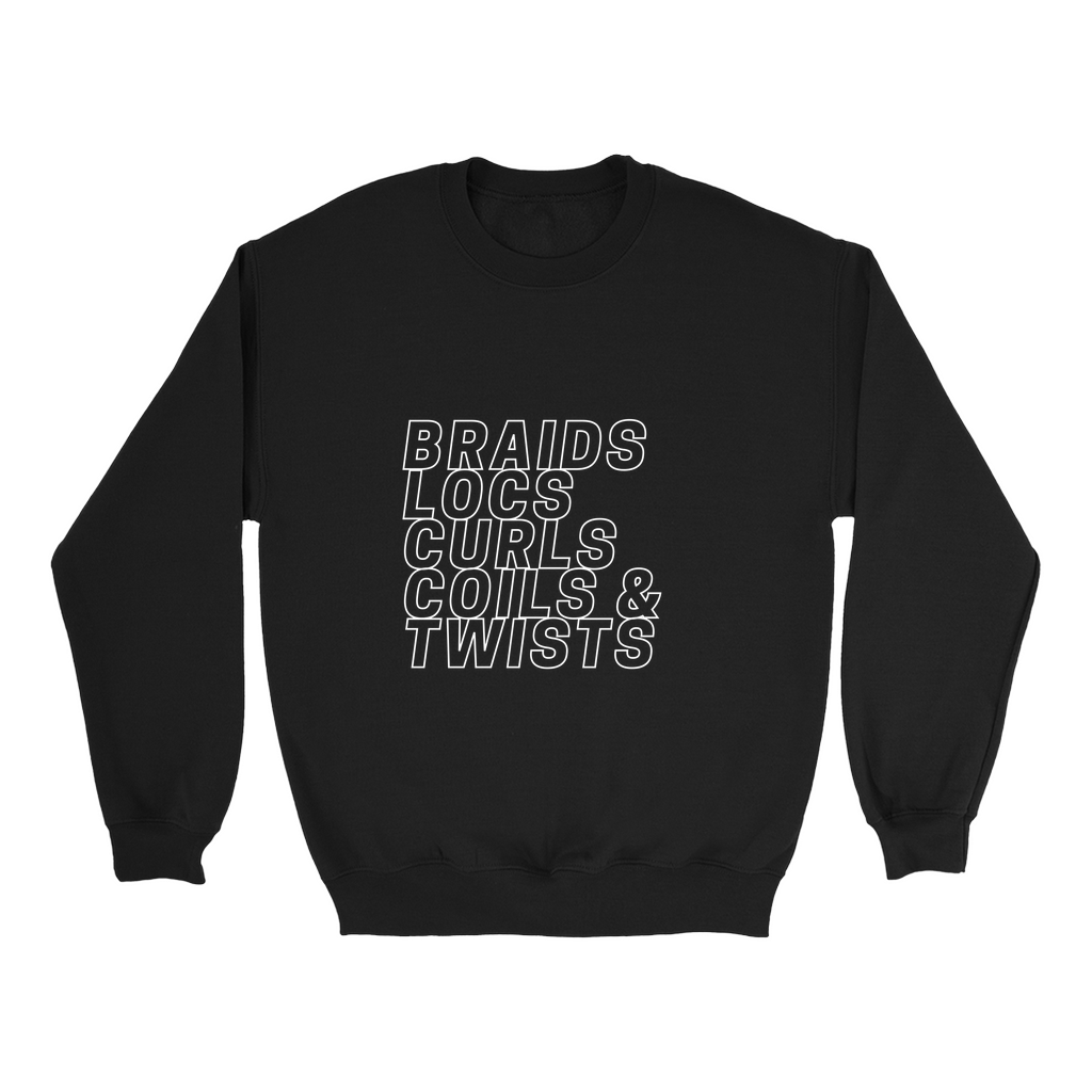Braids, Locs, Curls Coils & Twists Sweatshirt