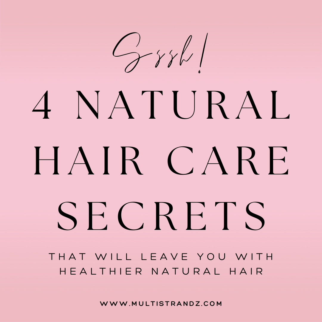 4 Natural Hair Care Secrets That Will Leave You With Healthier Hair