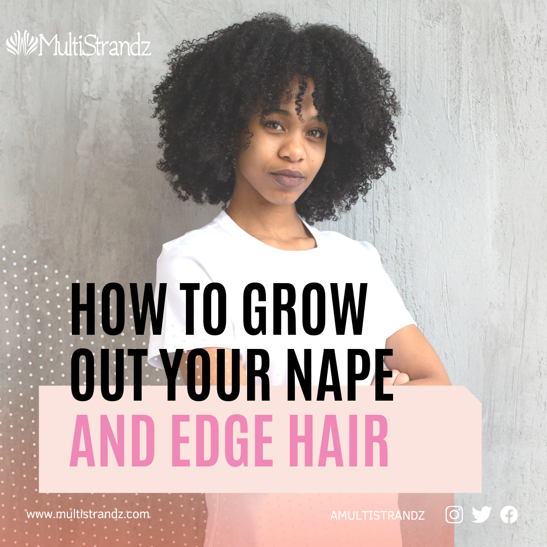 How to Grow Out Your Nape and Edge Hair