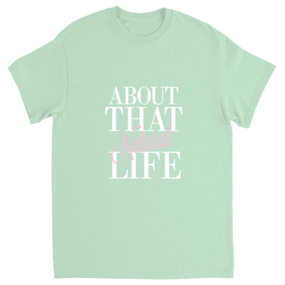 About That Natural Life Graphic Tee