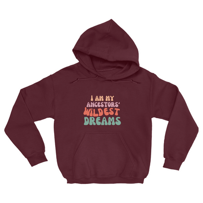 Ancestors' Wildest Dreams Hoodie