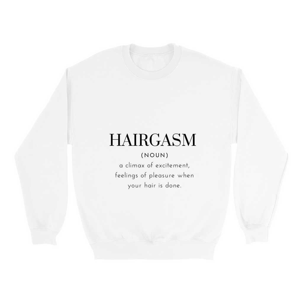 Hairgasm Sweatshirt