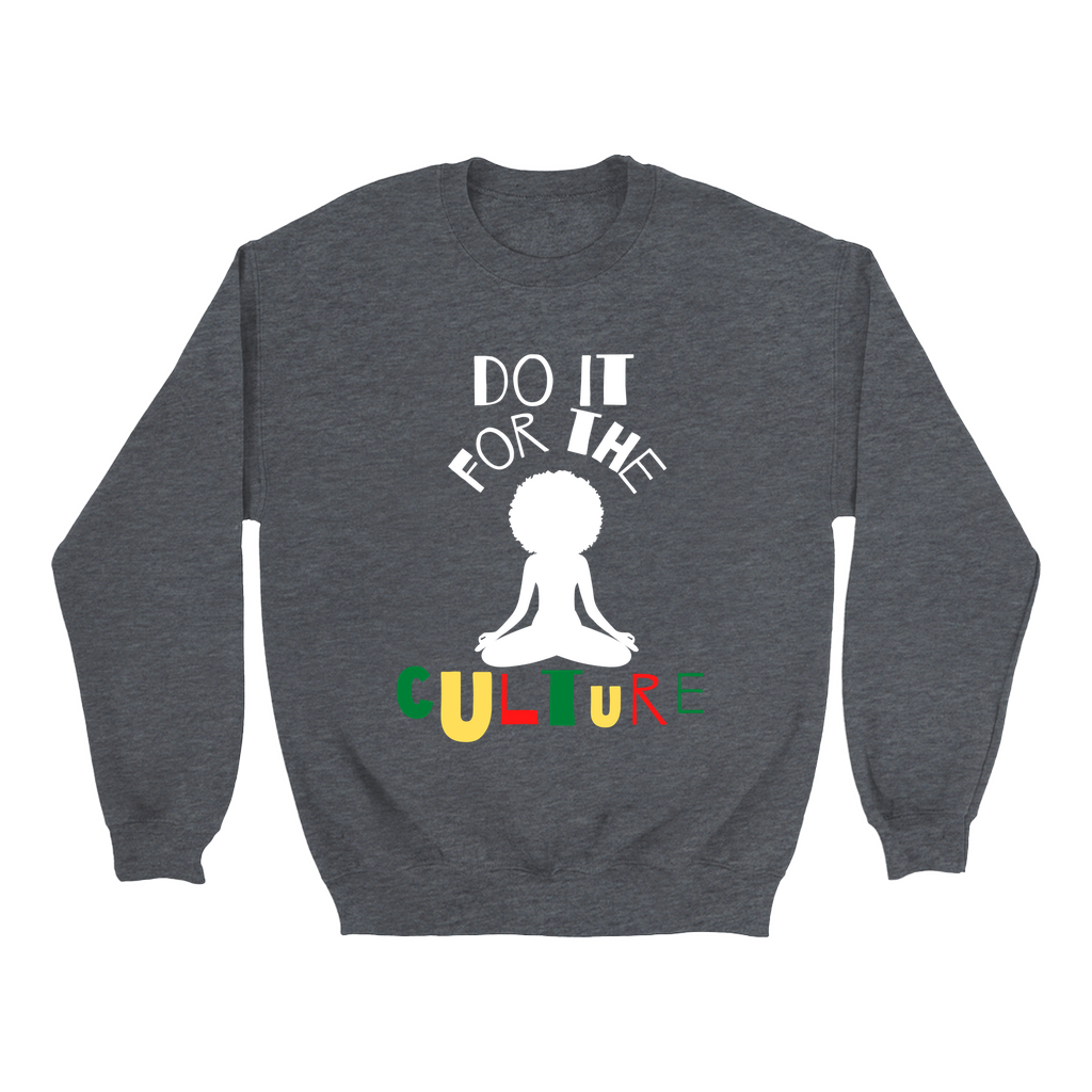 Do It For The Culture Sweatshirt