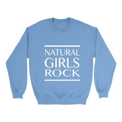Natural Girls Rock Sweatshirt